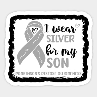 I wear Silver for my Son Parkinsons Disease Awareness Sticker